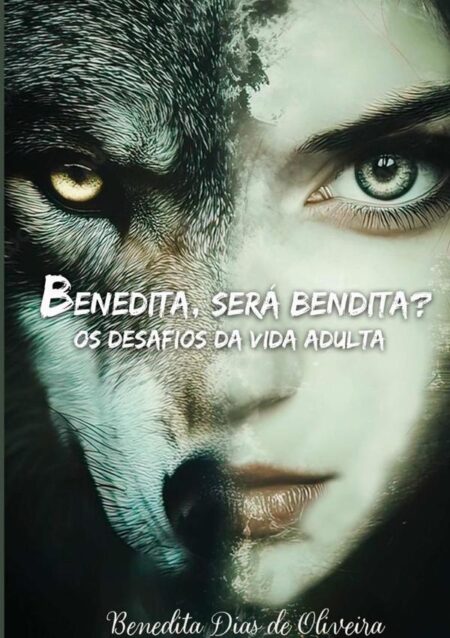 Benedita, Será Bendita?:Os desafios da vida adulta