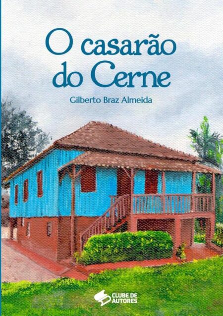 O Casarão Do Cerne