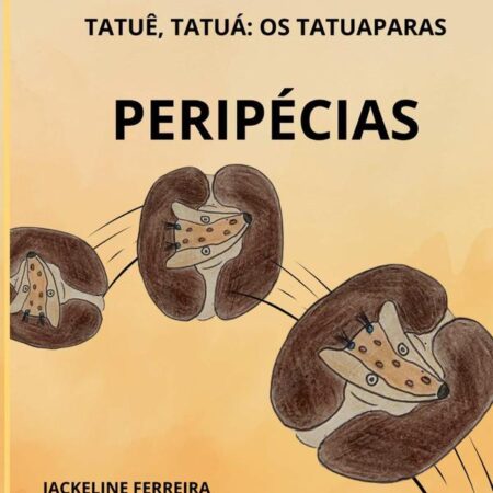 Tatuê, Tatué: Os Tatuaparas:Peripécias