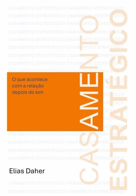 Casamento Estratégico:O que acontece com o amor depois do SIM