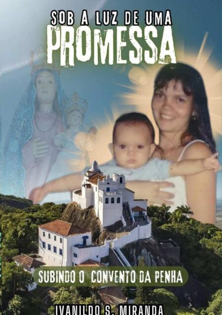 Sob A Luz De Uma Promessa:Subindo o Convento da Penha