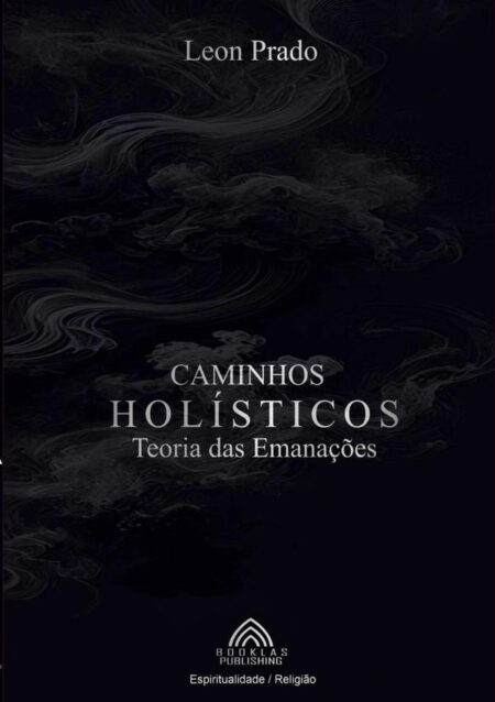 Caminhos Holísticos:Teoria das Emanações
