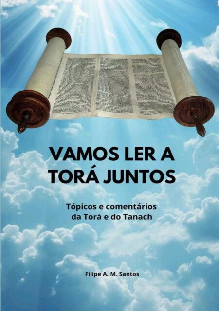 Vamos Ler A Torá Juntos:Tópicos e comentários da Torá e do Tanach
