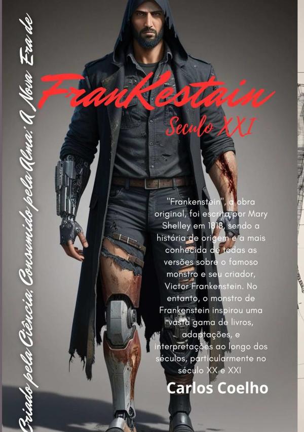 Frankestain Século Xxi:"Criado pela Ciência, Consumido pela Alma: A Nova Era