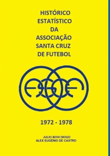 Histórico Estatístico Da Associação Santa Cruz De Futebol 1972 - - 1978