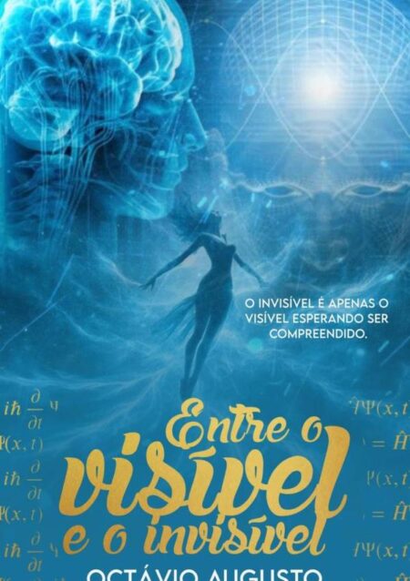 Entre O Visível E O Invisível:O invisível é apenas o visível esperando ser compreendido