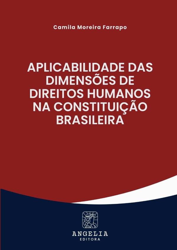 Aplicabilidade Das Dimensões De Direitos Humanos Na Constituição Brasileira