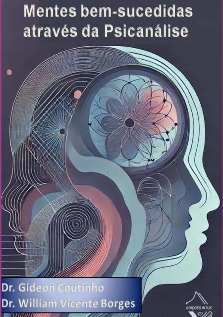 Mentes Bem-sucedidas Através Da Psicanálise