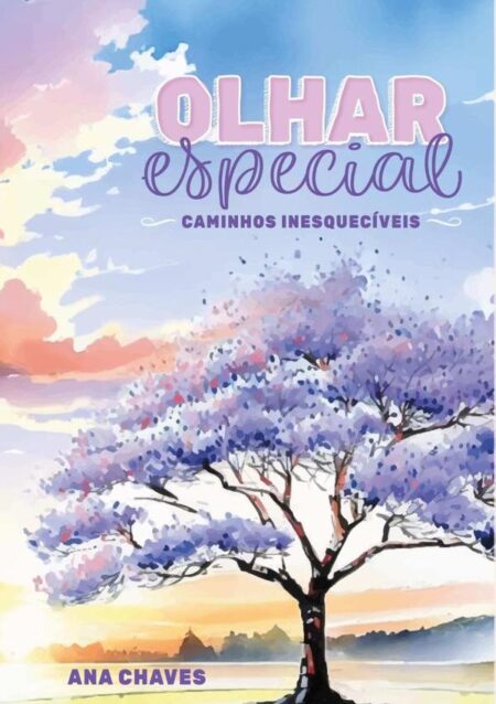 Olhar Especial:Caminhos inesquecíveis