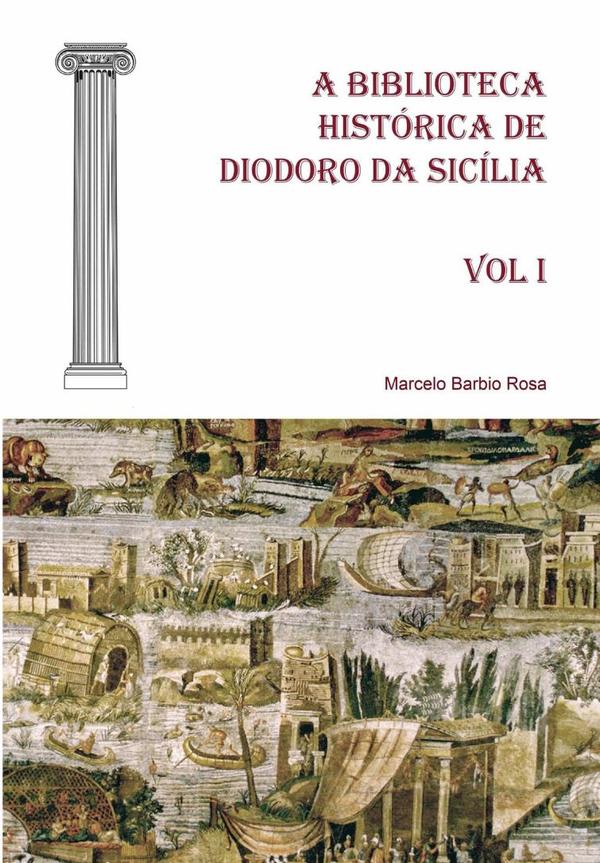 A Biblioteca Histórica De Diodoro Da Sicília - Vol I