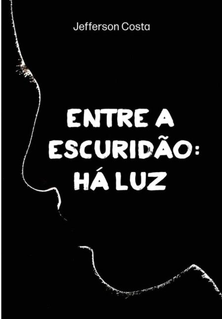 Entre A Escuridão: Há Luz
