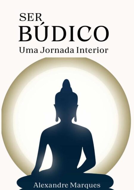 Ser Búdico:Uma Jornada Interior