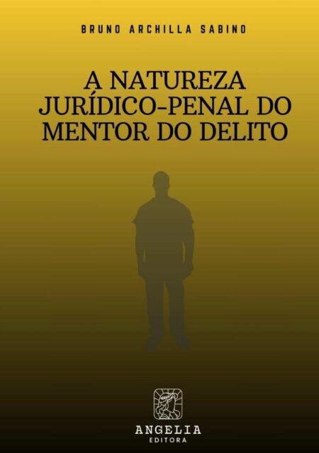 A Natureza Jurídico-penal Do Mentor Do Delito