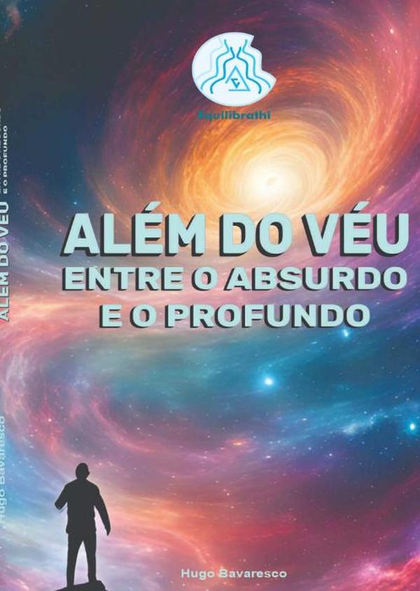 Além Do Véu:Entre o absurdo e o profundo