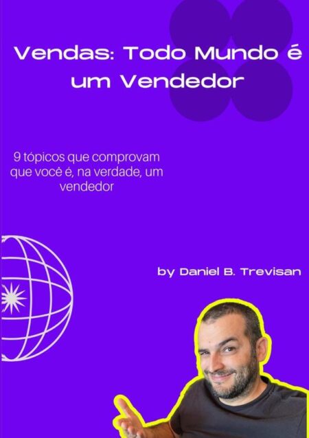 Vendas: Todo Mundo É Um Vendedor