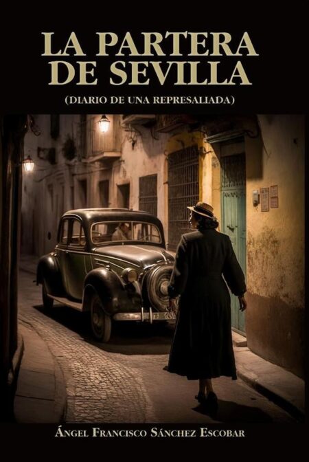 La partera de Sevilla:Diario de una represaliada