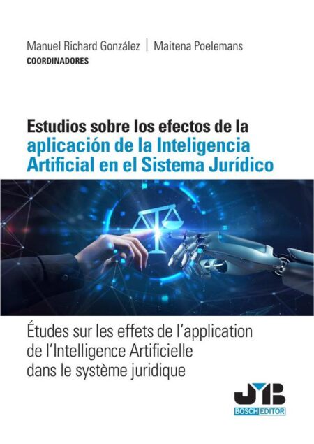 Estudios sobre los efectos de la aplicación de la Inteligencia Artificial en el sistema jurídico