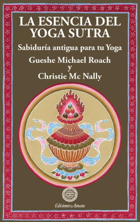 La esencia del yoga sutra:Sabiduría antigua para tu yoga