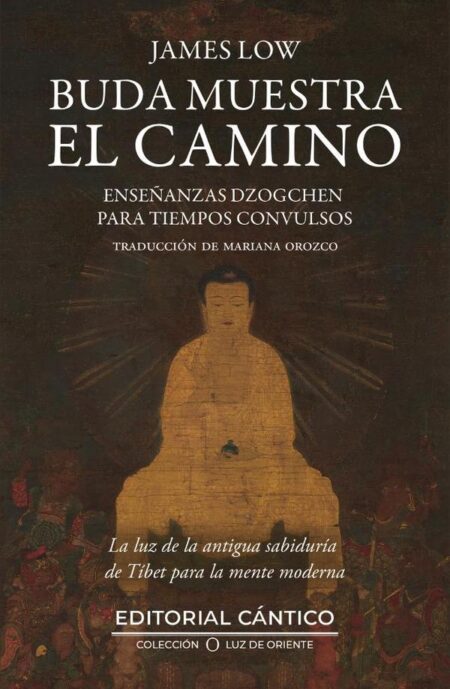 Buda muestra el camino:Enseñanzas dzogchen para tiempos convulsos