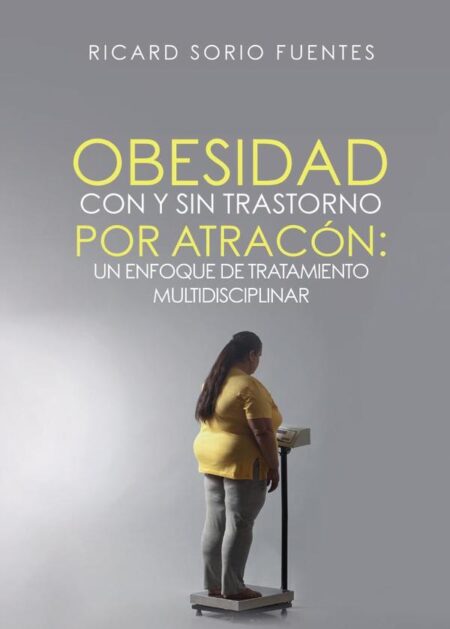 Obesidad con y sin Trastorno por Atracón: Un enfoque de tratamiento multidisciplinar