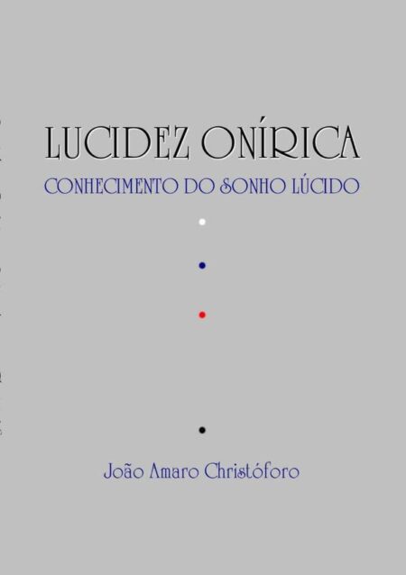 Lucidez Onírica:Conhecimento do Sonho Lúcido