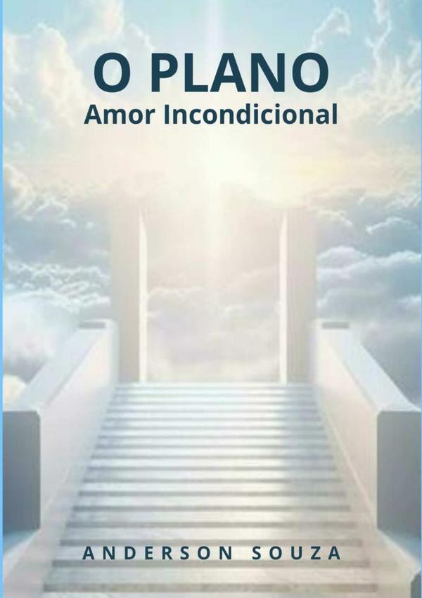 O Plano:Amor Incondicional