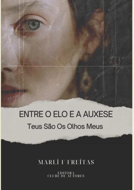 Entre O Elo E A Auxese:Teus São Os Olhos Meus