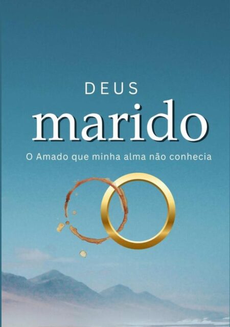 Deus Marido:O Amado que minha alma não conhecia