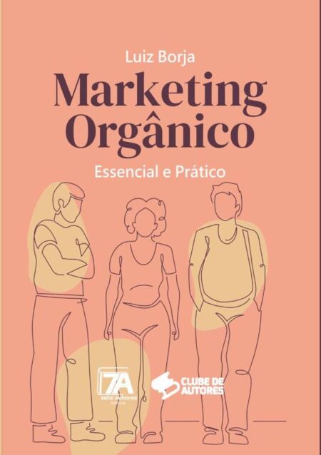 Marketing Orgânico:Essencial e Prático