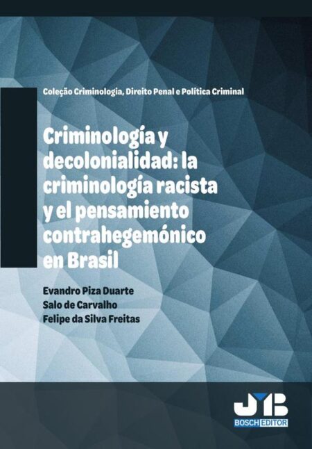 Criminología y decolonialidad: la criminología racista y el pensamiento contrahegemónico en Brasil