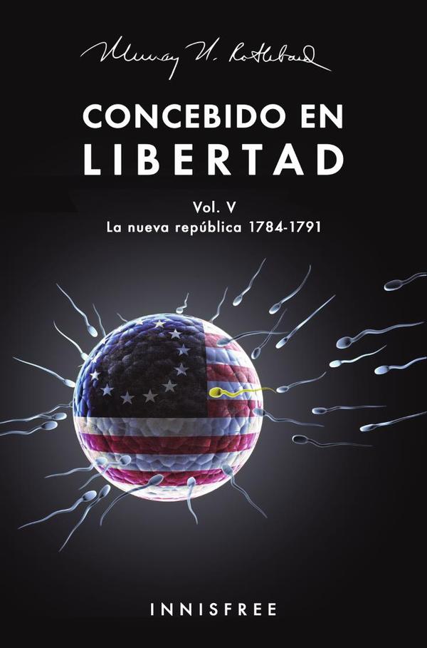 Concebido en libertad vol.:LA NUEVA REPÚBLICA