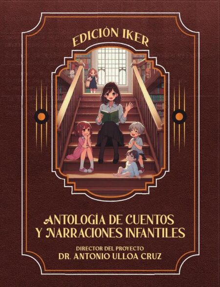 Antología de Cuentos y Narraciones Infantiles:Edición Iker