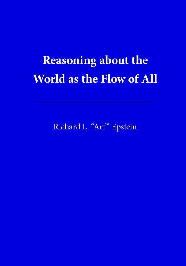 Reasoning about the World as the Flow of All