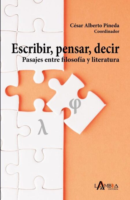 Escribir, pensar, decir:Pasajes entre filosofía y literatura