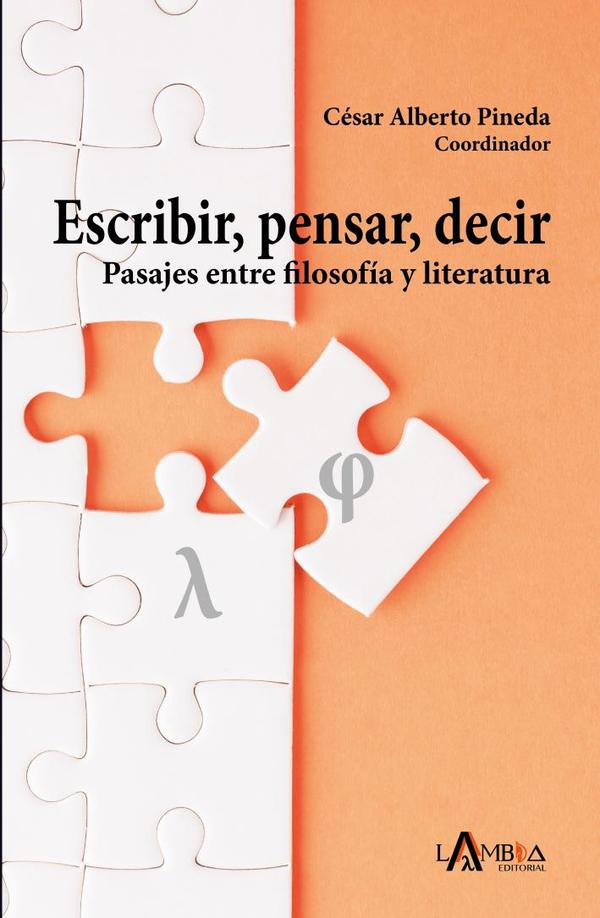 Escribir, pensar, decir:Pasajes entre filosofía y literatura