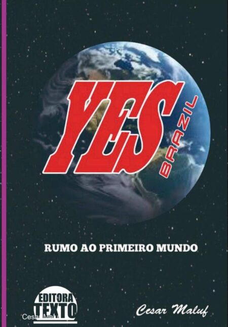 Yes Brazil!:Rumo ao Primeiro Mundo