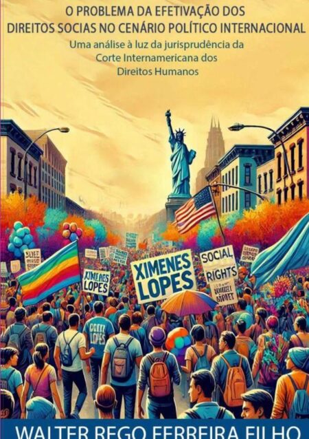 O Problema Da Efetivação Dos Direitos Sociais No Cenário Político Internacional:uma análise à luz da jurisprudência do sistema interamericano de proteção dos direitos humanos