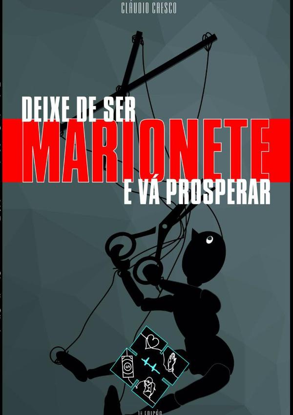 Deixe De Ser Marionete E Vá Prosperar