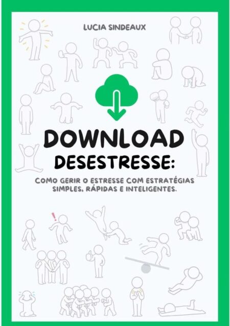 Download Desestresse:Como gerir o estresse com estratégias simples, rápidas e inteligentes