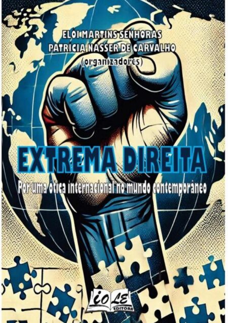 Extrema Direita: Por Uma Ótica Internacional No Mundo Contemporâneo