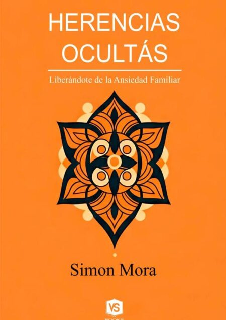 Herencias Ocultas:Liberándote de la Ansiedad Familiar