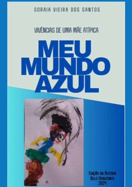 Meu Mundo Azul::Vivências de uma mãe atípica
