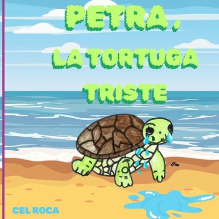 Petra, La Tortuga Triste.
