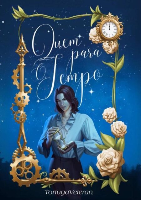 Quem Para O Tempo - Livro 1:O Grande Mago Tirano do Norte Volta no Tempo! - Volume 1