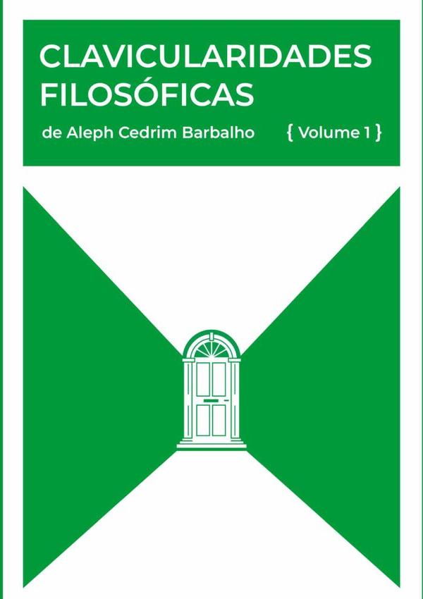 Clavicularidades Filosóficas:{Volume 1}