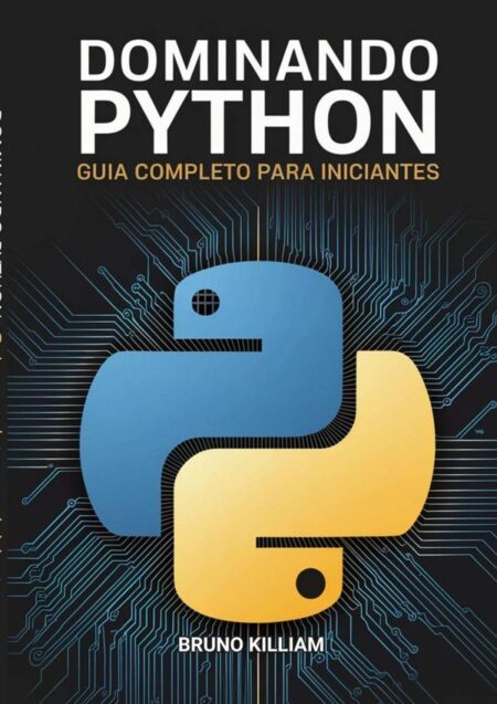 Dominando Python:Guia completo para iniciantes