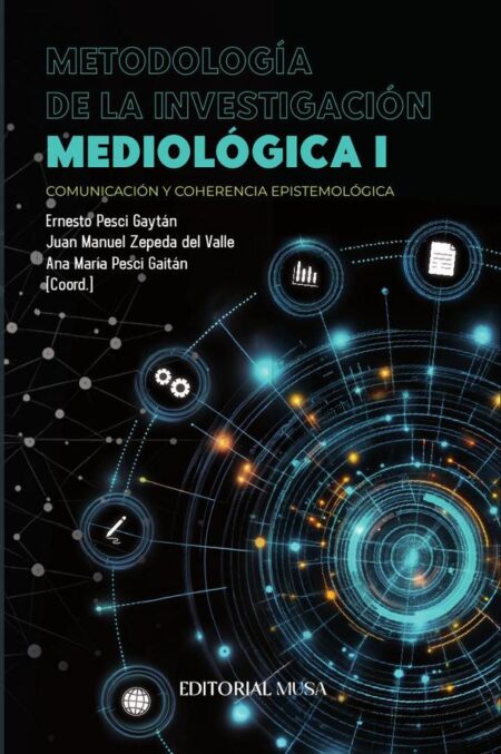 Metodología de la Investigación Mediológica I:Comunicación y coherencia epistemológica