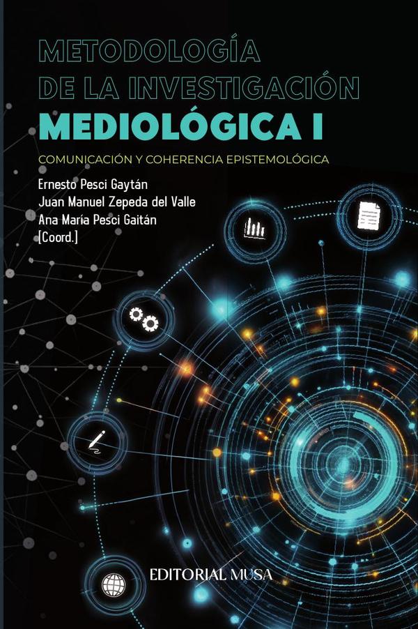 Metodología de la Investigación Mediológica I:Comunicación y coherencia epistemológica