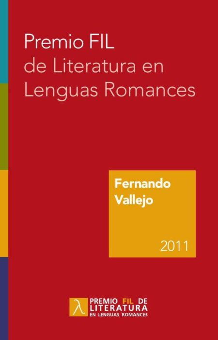 Premio FIL de Literatura en Lenguas Romances 2011:Fernando Vallejo