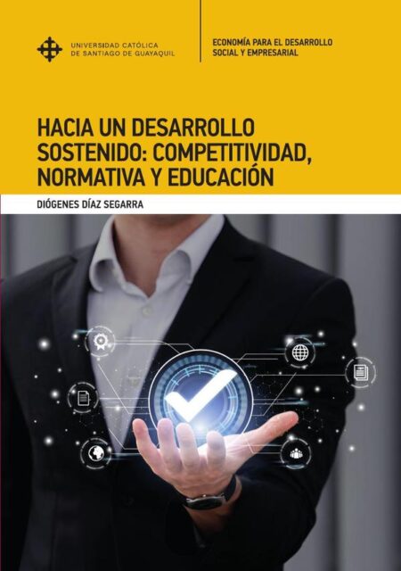 Hacia un desarrollo sostenido: competitividad, normativa y educación